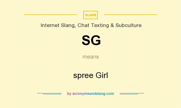 What does SG mean? It stands for spree Girl