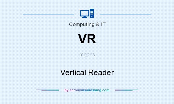 What does VR mean? It stands for Vertical Reader