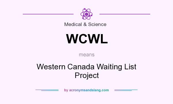 What does WCWL mean? It stands for Western Canada Waiting List Project