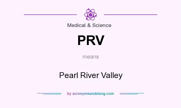 What does PRV mean? It stands for Pearl River Valley