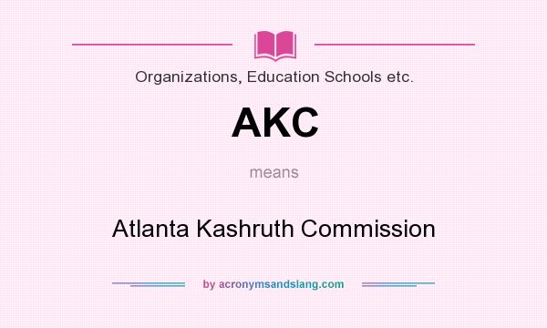 What does AKC mean? It stands for Atlanta Kashruth Commission