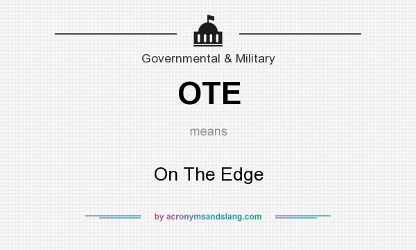 What does OTE mean? It stands for On The Edge