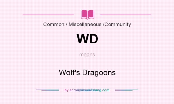 What does WD mean? It stands for Wolf`s Dragoons