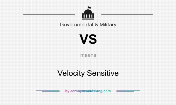 What does VS mean? It stands for Velocity Sensitive