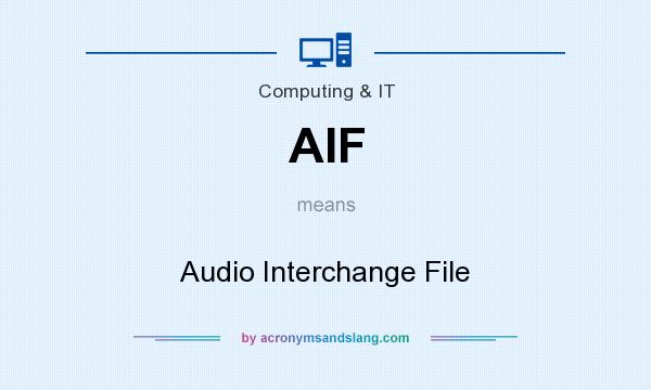 What does AIF mean? It stands for Audio Interchange File