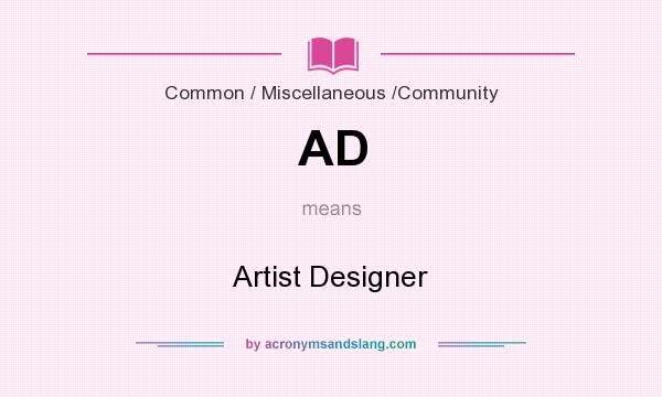 What does AD mean? It stands for Artist Designer