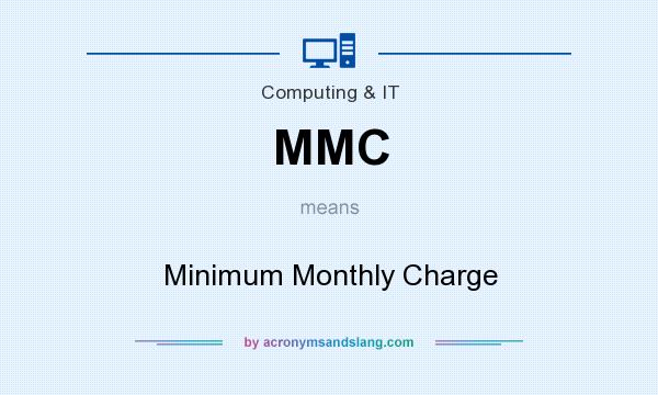 What does MMC mean? It stands for Minimum Monthly Charge