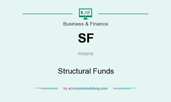 What does SF mean? It stands for Structural Funds