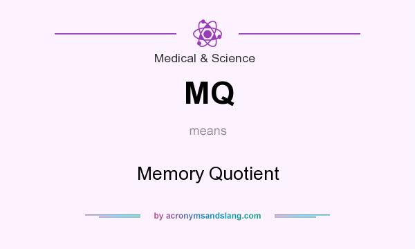 What does MQ mean? It stands for Memory Quotient