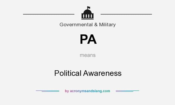 What does PA mean? It stands for Political Awareness