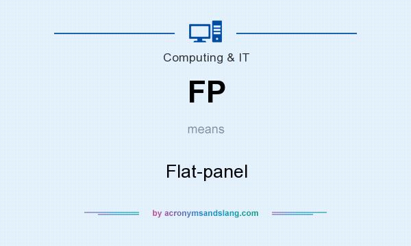 What does FP mean? It stands for Flat-panel