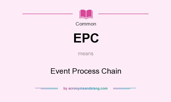 What does EPC mean? It stands for Event Process Chain