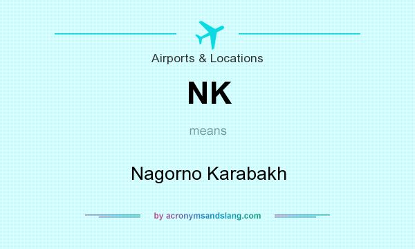What does NK mean? It stands for Nagorno Karabakh