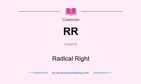 What does RR mean? It stands for Radical Right