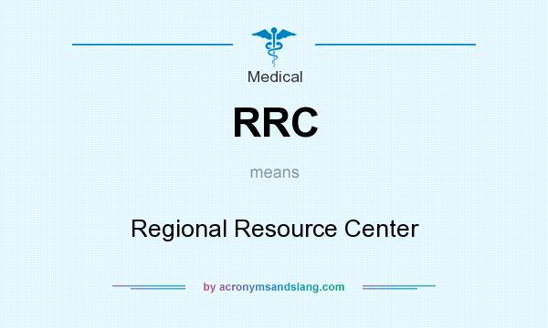 What does RRC mean? It stands for Regional Resource Center