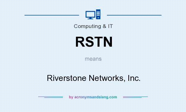 What does RSTN mean? It stands for Riverstone Networks, Inc.