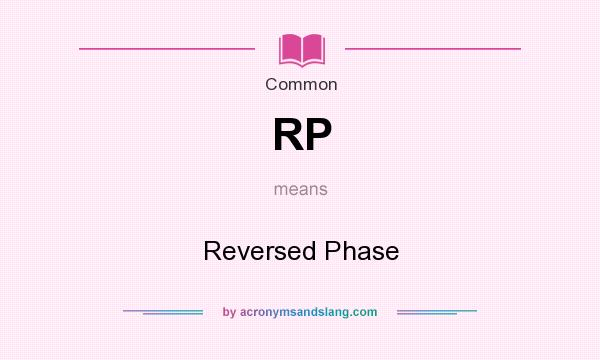 What does RP mean? It stands for Reversed Phase