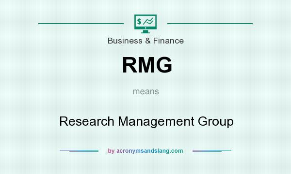 What does RMG mean? It stands for Research Management Group