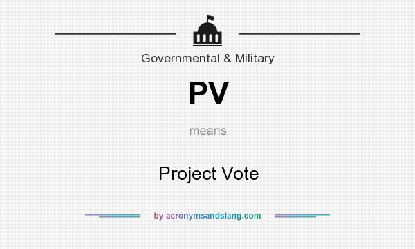 What does PV mean? It stands for Project Vote