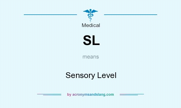 What does SL mean? It stands for Sensory Level