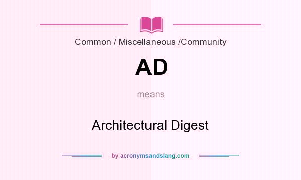 What does AD mean? It stands for Architectural Digest
