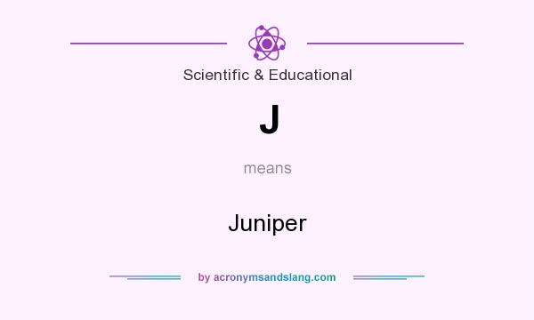 What does J mean? It stands for Juniper