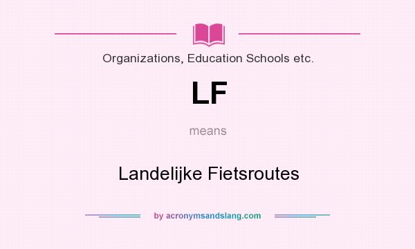 What does LF mean? It stands for Landelijke Fietsroutes