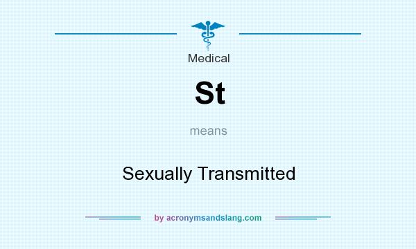 What does St mean? It stands for Sexually Transmitted