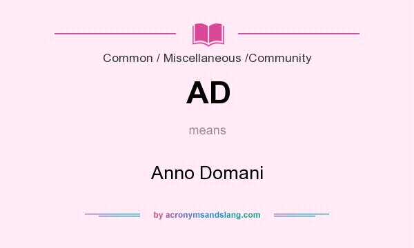 What does AD mean? It stands for Anno Domani