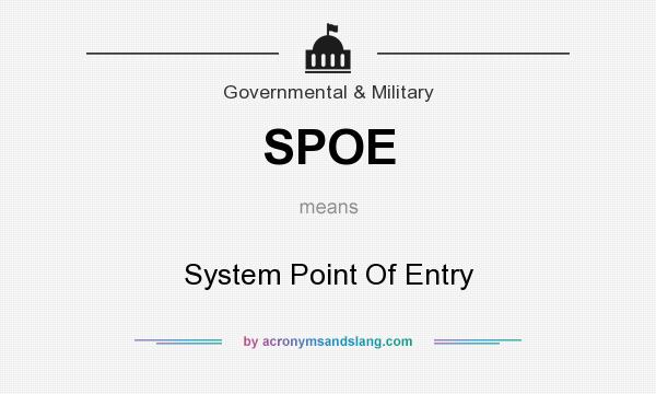 What does SPOE mean? It stands for System Point Of Entry