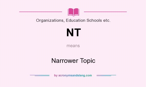 What does NT mean? It stands for Narrower Topic