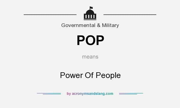 What does POP mean? It stands for Power Of People