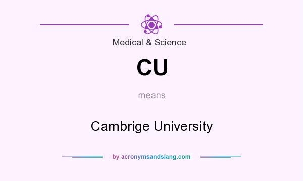 What does CU mean? It stands for Cambrige University