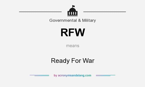 What does RFW mean? It stands for Ready For War