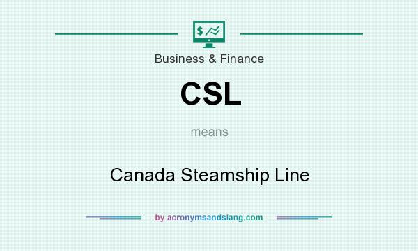 What does CSL mean? It stands for Canada Steamship Line