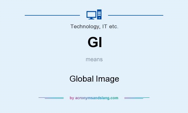 What does GI mean? It stands for Global Image