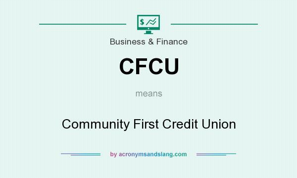 What does CFCU mean? It stands for Community First Credit Union