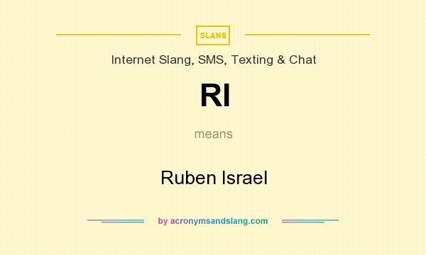 What does RI mean? It stands for Ruben Israel
