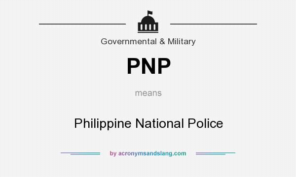 What does PNP mean? It stands for Philippine National Police