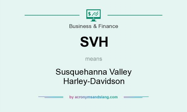 What does SVH mean? It stands for Susquehanna Valley Harley-Davidson