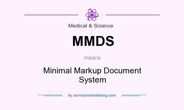 What does MMDS mean? It stands for Minimal Markup Document System