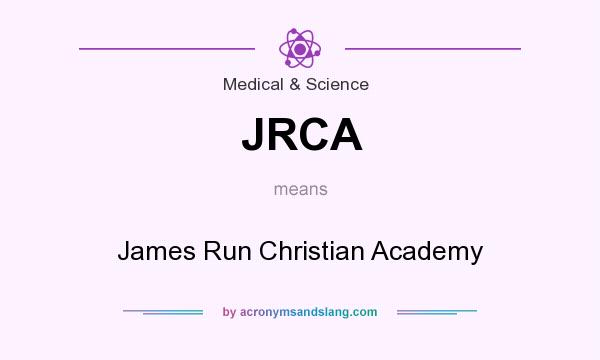 What does JRCA mean? It stands for James Run Christian Academy