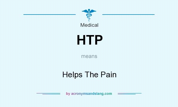 What does HTP mean? It stands for Helps The Pain