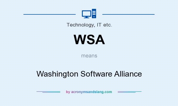 What does WSA mean? It stands for Washington Software Alliance