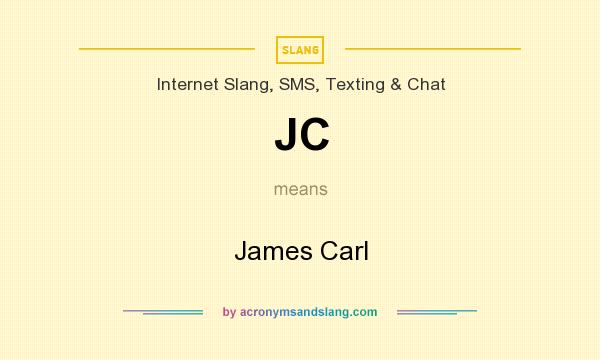 What does JC mean? It stands for James Carl