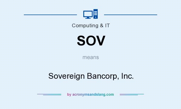 What does SOV mean? It stands for Sovereign Bancorp, Inc.