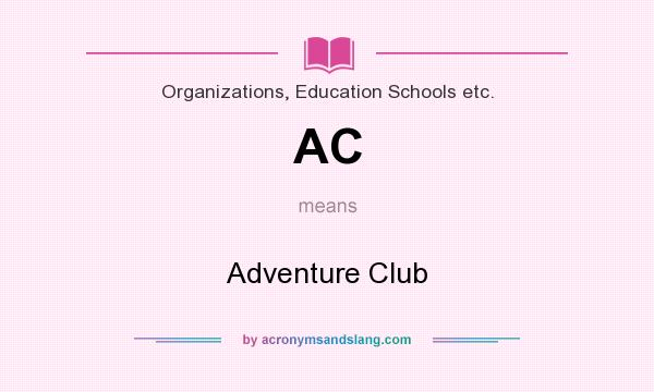 What does AC mean? It stands for Adventure Club