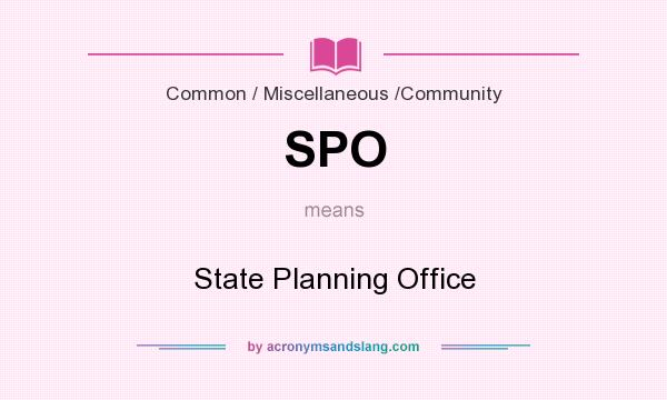What does SPO mean? It stands for State Planning Office