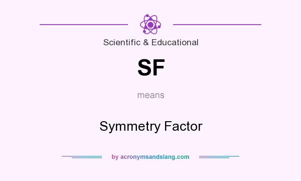 What does SF mean? It stands for Symmetry Factor