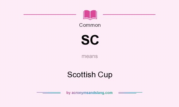What does SC mean? It stands for Scottish Cup